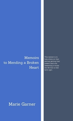Memoirs to Mending a Broken Heart by Garner, Marie