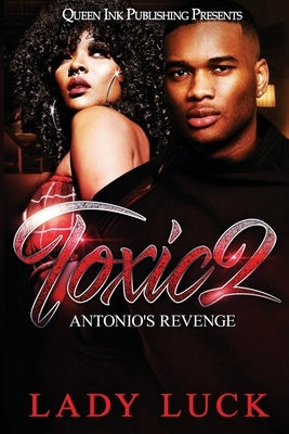 Toxic 2: Antonio's Revenge by Luck, Lady