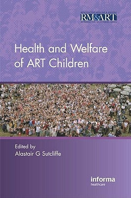 Health and Welfare of ART Children by Sutcliffe, Alastair
