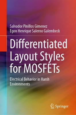 Differentiated Layout Styles for Mosfets: Electrical Behavior in Harsh Environments by Gimenez, Salvador Pinillos