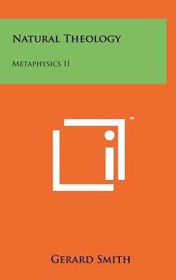 Natural Theology: Metaphysics II by Smith, Gerard
