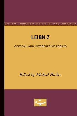 Leibniz: Critical and Interpretive Essays by Hooker, Michael