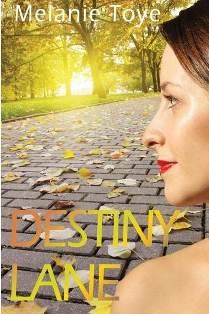 Destiny Lane by Toye, Melanie