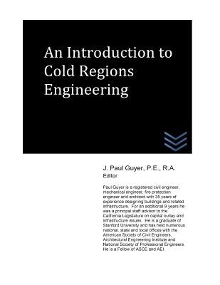 An Introduction to Cold Regions Engineering by Guyer, J. Paul
