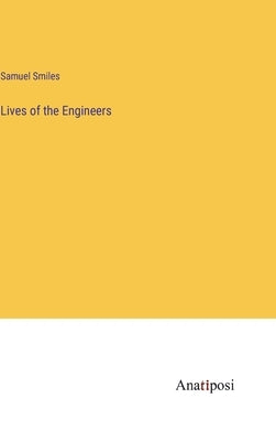Lives of the Engineers by Smiles, Samuel