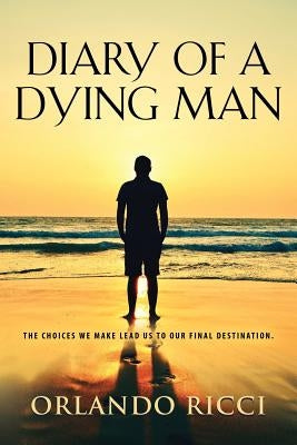 Diary of a Dying Man by Ricci, Orlando
