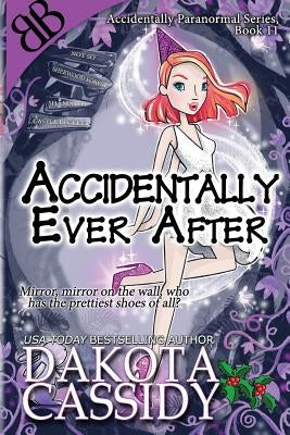 Accidentally Ever After by Cassidy, Dakota