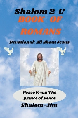 Book Of Romans by Shalom Jim