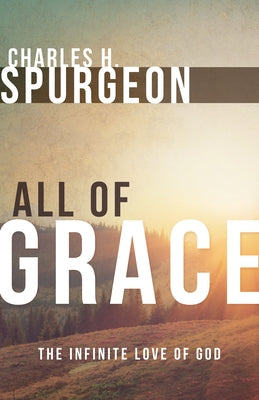 All of Grace by Spurgeon, Charles H.