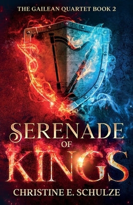 Serenade of Kings by Schulze, Christine E.