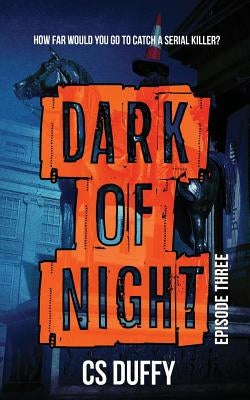 Dark of Night: Episode Three by Duffy, Cs