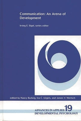 Communication: An Arena of Development by Budwig, Nancy