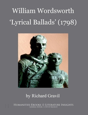 William Wordsworth: Lyrical Ballads (1798) by Gravil, Richard