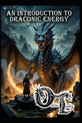 Dragon Roots: An Introduction to Draconic Energy by Hurn, Raymond