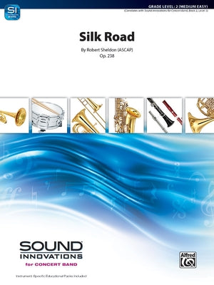 Silk Road: Conductor Score & Parts by Sheldon, Robert