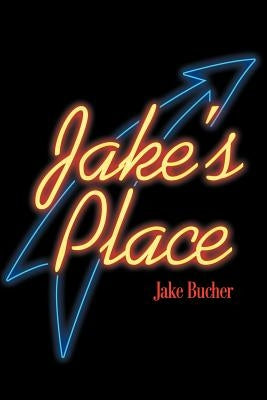 Jake's Place by Bucher, Jake W.