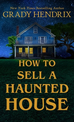 How to Sell a Haunted House by Hendrix, Grady
