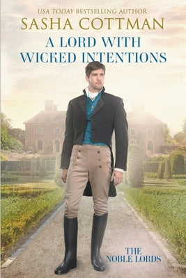 A Lord with Wicked Intentions by Cottman, Sasha