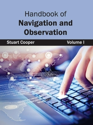 Handbook of Navigation and Observation: Volume I by Cooper, Stuart