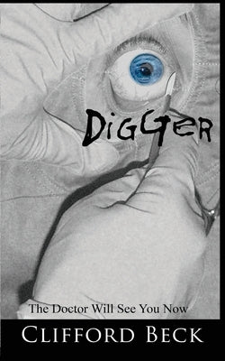 Digger - The Doctor Will See You Now by Beck, Clifford