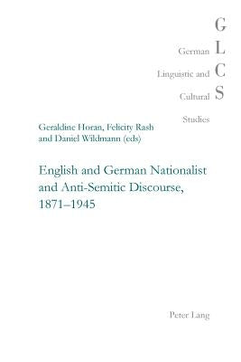 English and German Nationalist and Anti-Semitic Discourse, 1871-1945 by Lutzeier, Peter Rolf