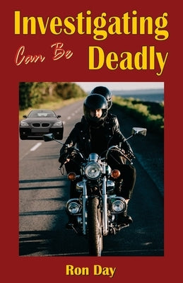 Investigating Can Be Deadly by Day, Ron