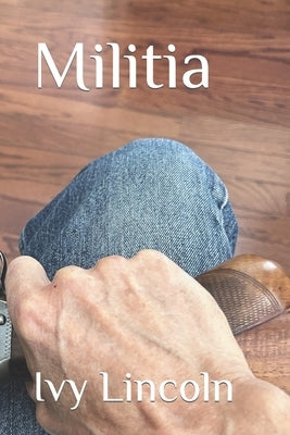 Militia by Lincoln, Ivy