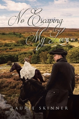 No Escaping My Love by Skinner, Laurie