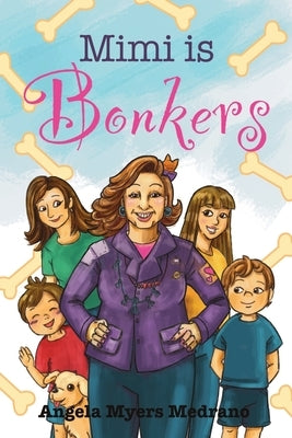 Mimi Is Bonkers by Medrano, Angela Myers