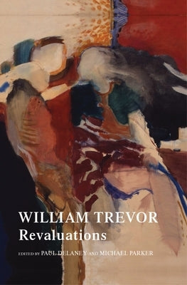 William Trevor: Revaluations by Delaney, Paul