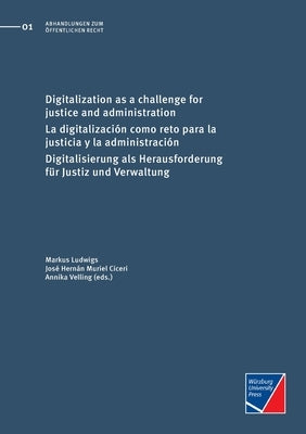 Digitalization as a challenge for justice and administration: La digitalizaci como reto para la justicia y la administraci; Digitalisierung als He by Ludwigs, Markus