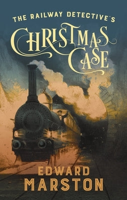 The Railway Detective's Christmas Case by Marston, Edward