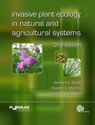 Invasive Plant Ecology in Natural and Agricultural Systems by Booth, Barbara D.