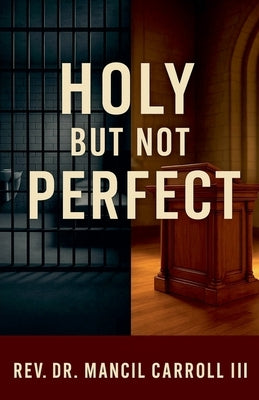 Holy, But Not Perfect by Carroll, Mancil