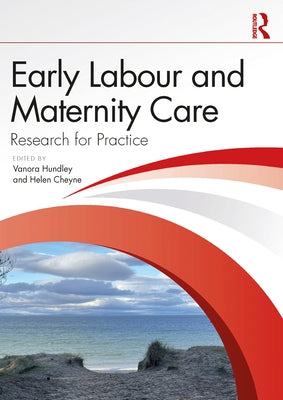 Early Labour and Maternity Care: Research for Practice by Hundley, Vanora