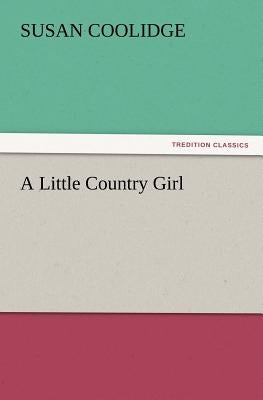 A Little Country Girl by Coolidge, Susan