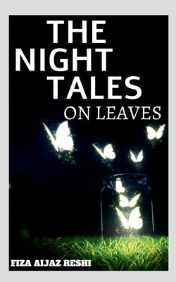 THE Night tales on the leaves by Aijaz, Fiza