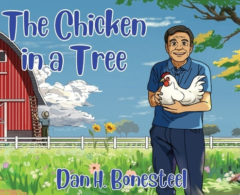 The Chicken in a Tree by Bonesteel, Dan H.
