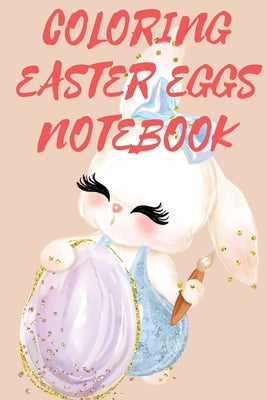 Coloring Easter Eggs Notebook by Publishing, Cristie