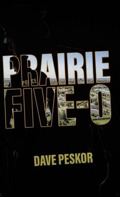 Prairie Five-0 by Peskor, David