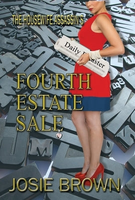The Housewife Assassin's Fourth Estate Sale: Book 17 - The Housewife Assassin Mystery Series by Brown, Josie