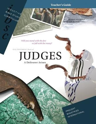 Judges - A Deliverer Arises (Teacher Guide) by Precept Ministries International