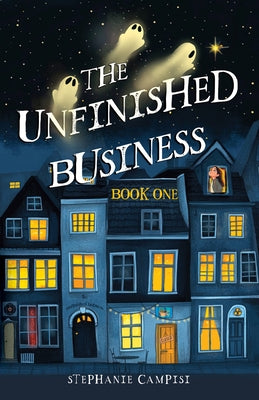 The Unfinished Business: Book One by Campisi, Stephanie