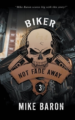 Not Fade Away by Baron, Mike