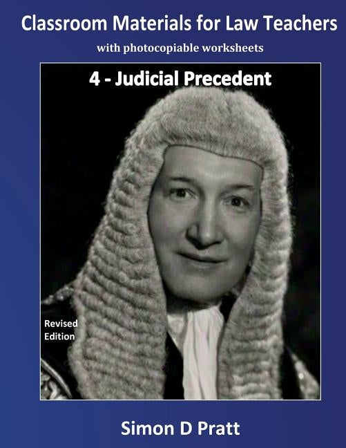 Classroom Materials for Law Teachers: Judicial Precedent by Ace Law Materials