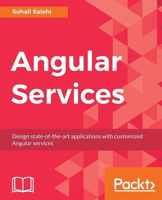 Angular Services by Salehi, Sohail