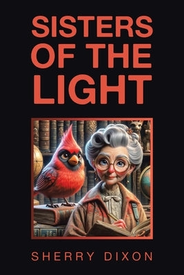 Sisters of the Light by Dixon, Sherry