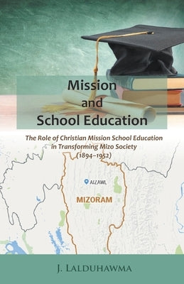 Mission and School Education by Lalduhawma, J.
