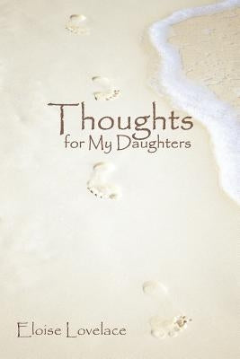 Thoughts for My Daughters by Lovelace, Eloise
