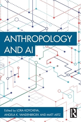 Anthropology and AI by Koycheva, Lora